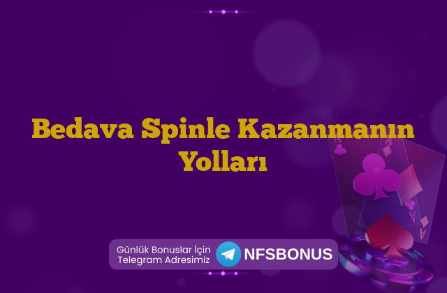 Bedava Spinle Kazanmanın Yolları