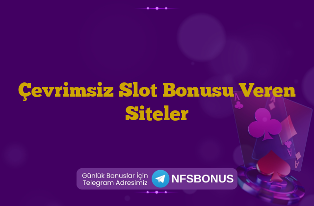 Çevrimsiz Slot Bonusu Veren Siteler