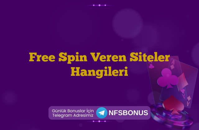 Free Spin Veren Siteler Hangileri
