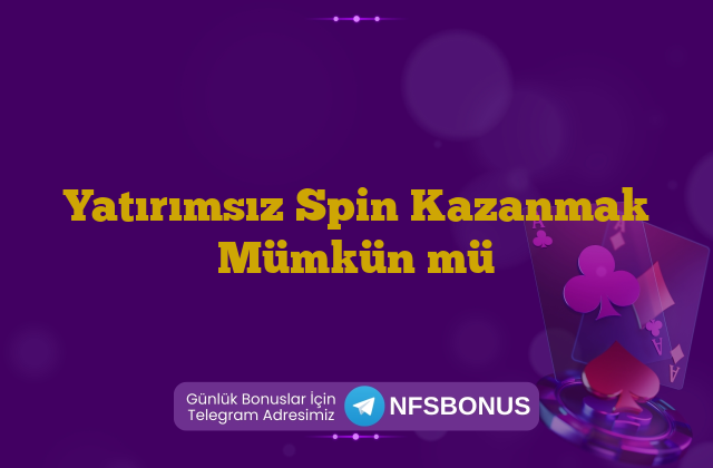 Yatırımsız Spin Kazanmak Mümkün mü